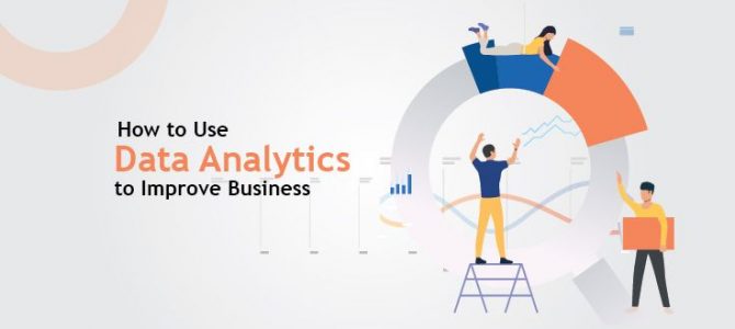 How the Use of Data Analytics Improve Business Efficiency?