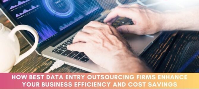 Why Offshore Data Entry Service is the Perfect Solution for Scaling Your Business