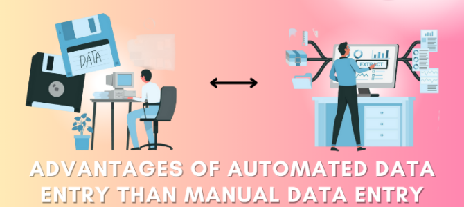 Advantages of Automated Data Entry over Manual Data Entry Advantages of Automated Data Entry over Manual Data Entry