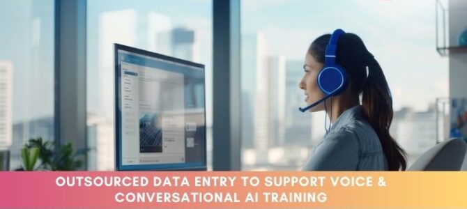 Outsourced Data Entry to Support Voice & Conversational AI Training