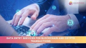 Data Entry Services for Blockchain and Crypto Transactions