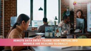 Remote data entry outsourcing